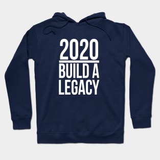 2020 | Build A Legacy Hoodie